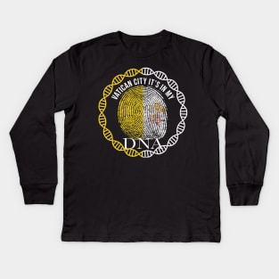 Vatican City Its In My DNA - Gift for Vatican From Vatican City Kids Long Sleeve T-Shirt